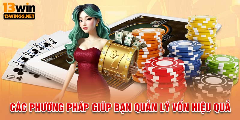 Các Phương Pháp Hiệu Quả Trong Quản Lý Vốn.