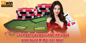 Cách Bắt Cầu Baccarat Hiệu Quả | Kinh Nghiệm Mới Hot Nhất